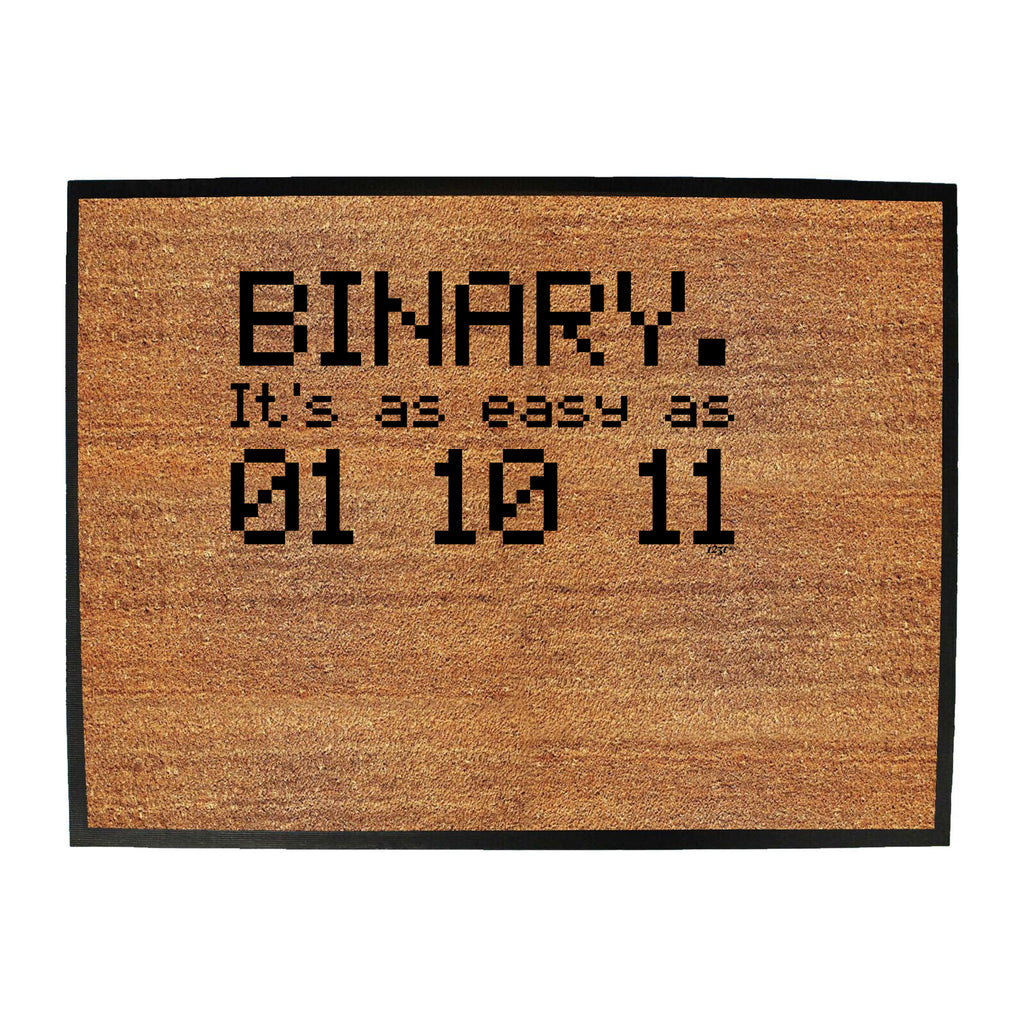 Binary Its As Easy As 01 10 11 - Funny Novelty Doormat