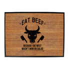 Eat Beef Because The West Wasnt Won On Salad - Funny Novelty Doormat