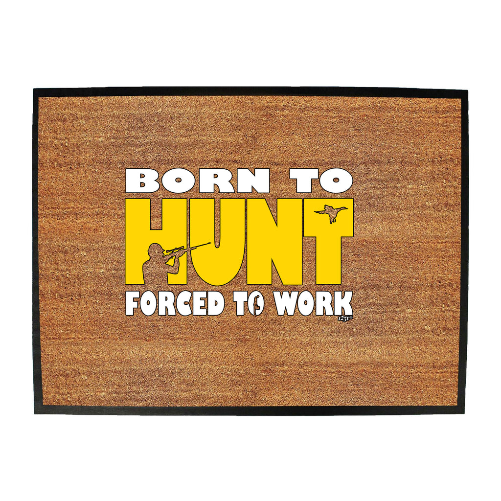 Born To Hunt - Funny Novelty Doormat