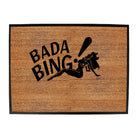 Bada Bing - Funny Novelty Doormat