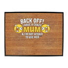 Back Off Have A Crazy Mum - Funny Novelty Doormat