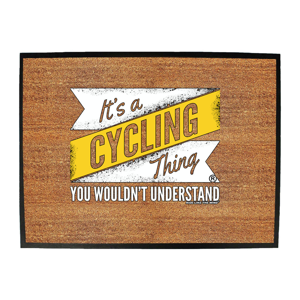 Rltw Its A Cycling Thing - Funny Novelty Doormat