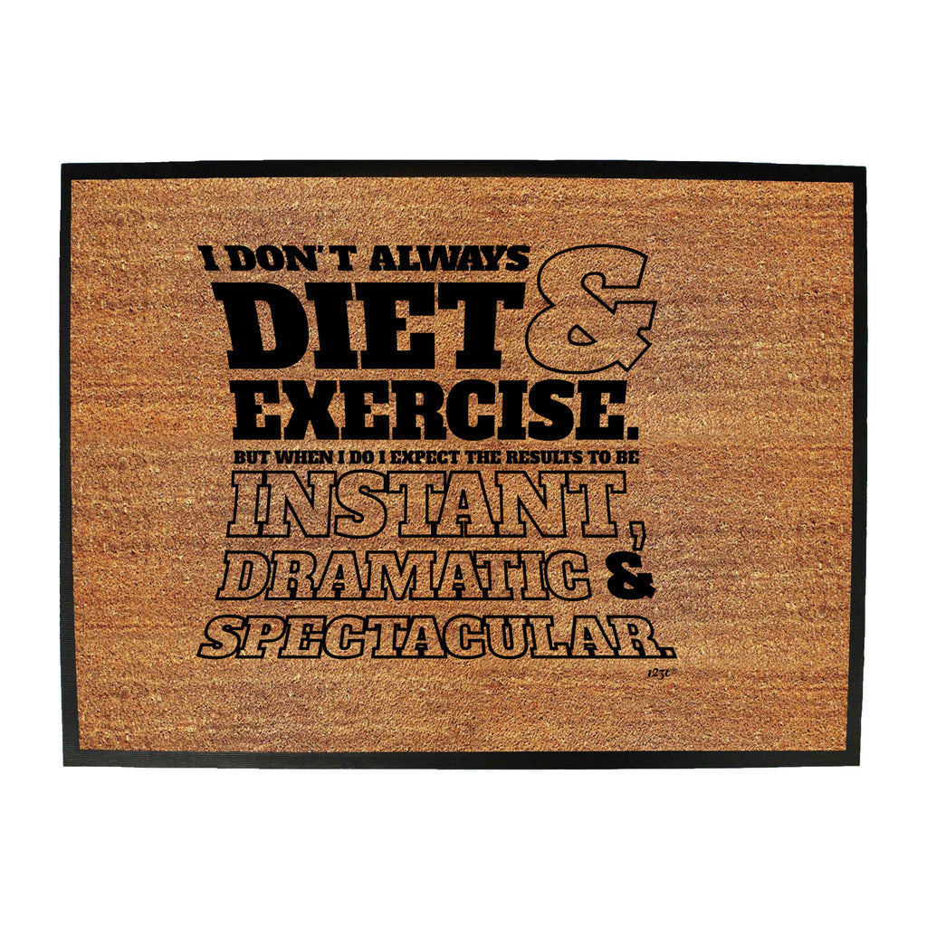 Dont Always Diet And Exercise - Funny Novelty Doormat