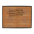 Do You Ever Feel The Urge - Funny Novelty Doormat