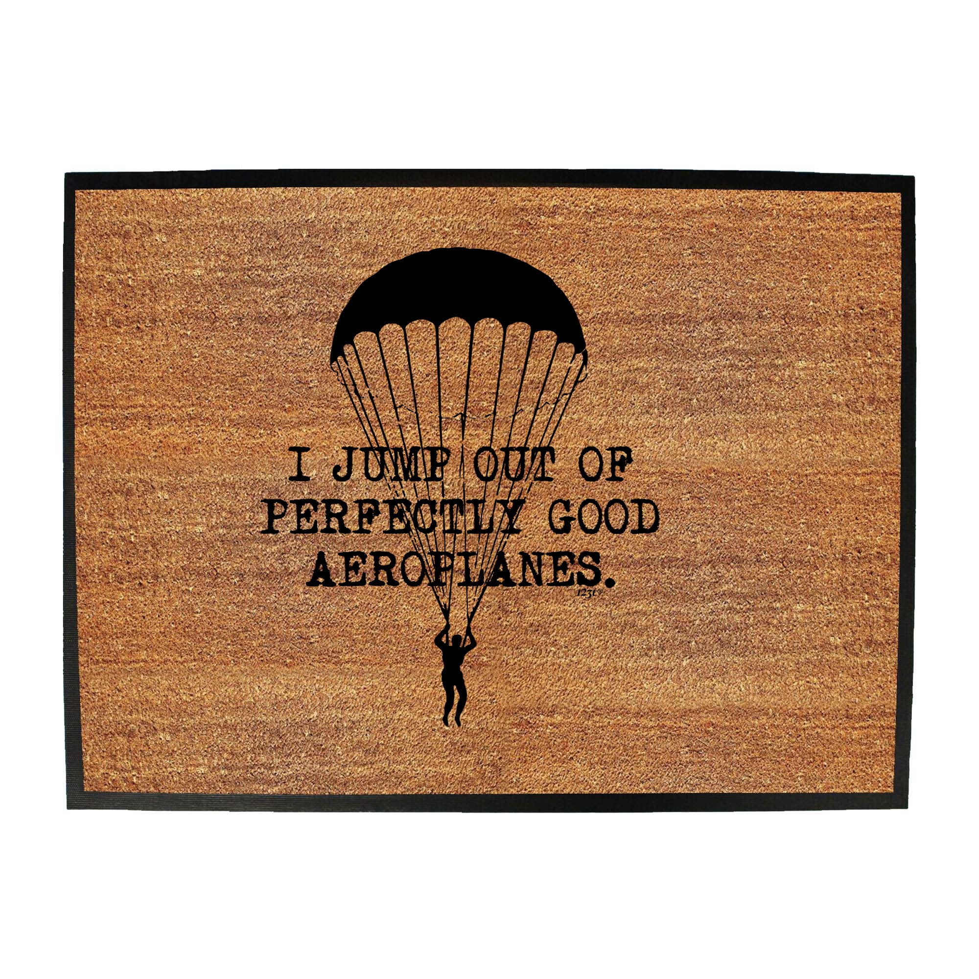 Jump Out Of Perfectly Good Aeroplanes - Funny Novelty Doormat
