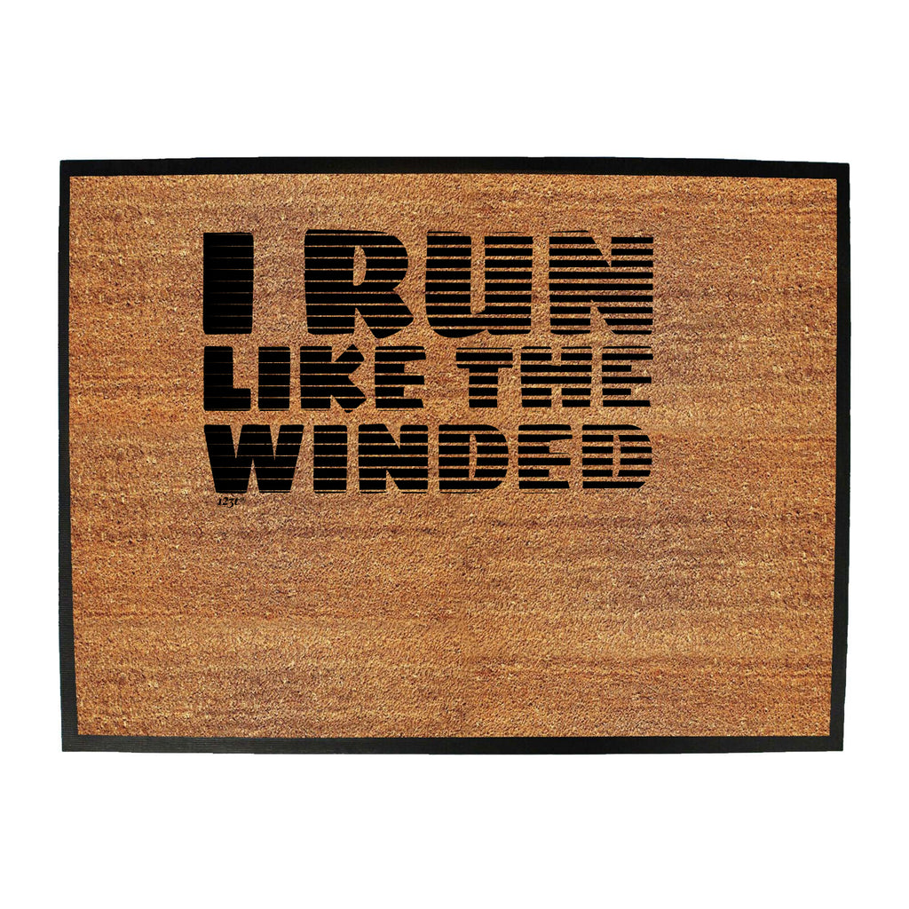 Run Like The Winded - Funny Novelty Doormat