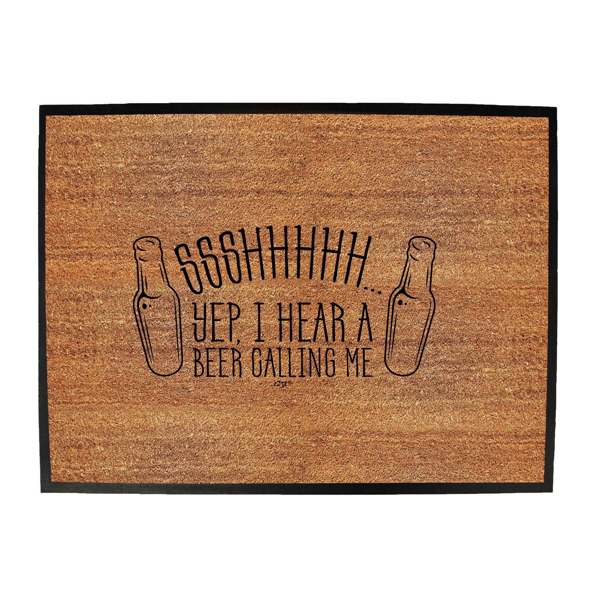 Ssshhh Yep Hear A Beer Calling Me - Funny Novelty Doormat