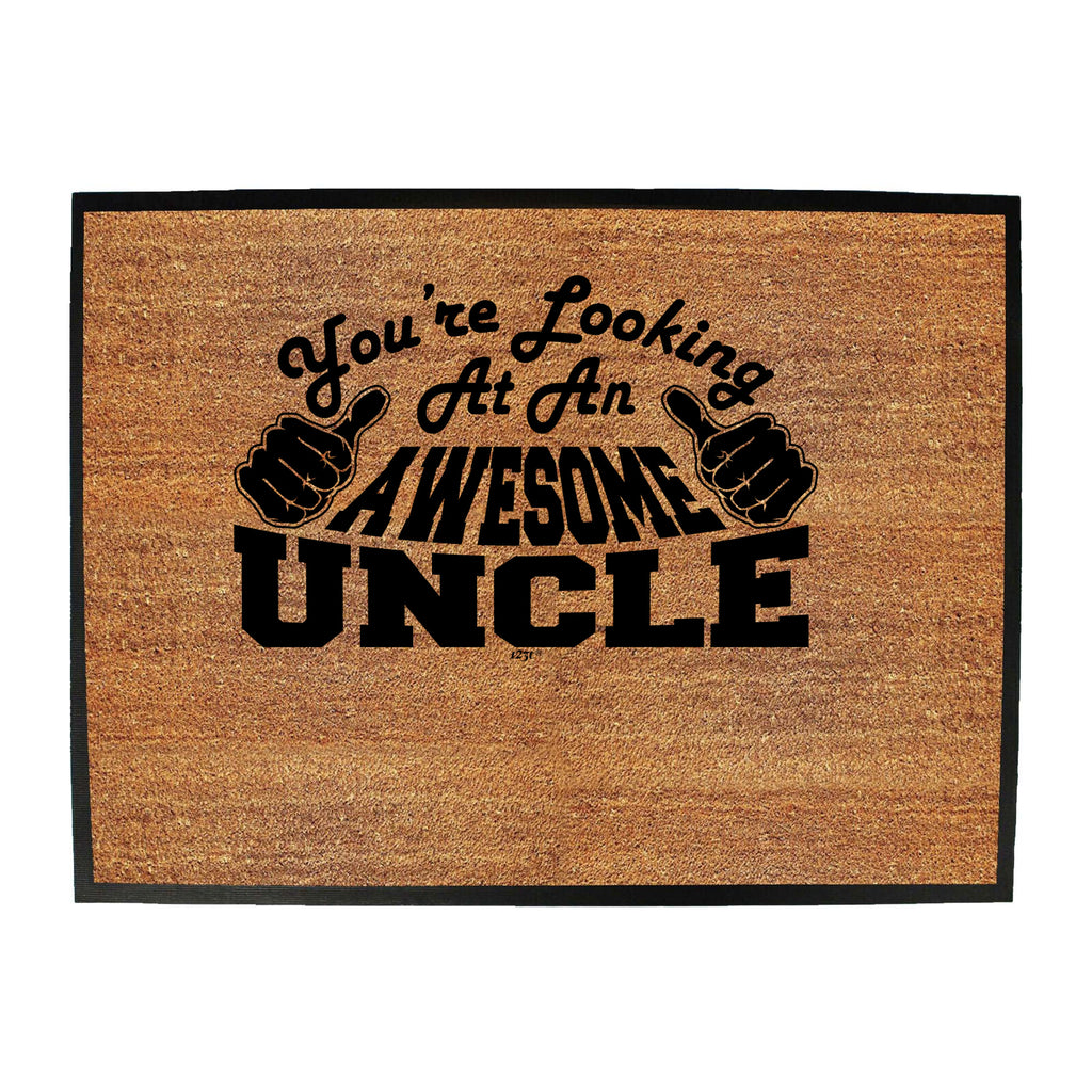 Youre Looking At An Awesome Uncle - Funny Novelty Doormat