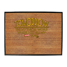 Tomorrow The Mythical World Where Get All My S  T Done - Funny Novelty Doormat