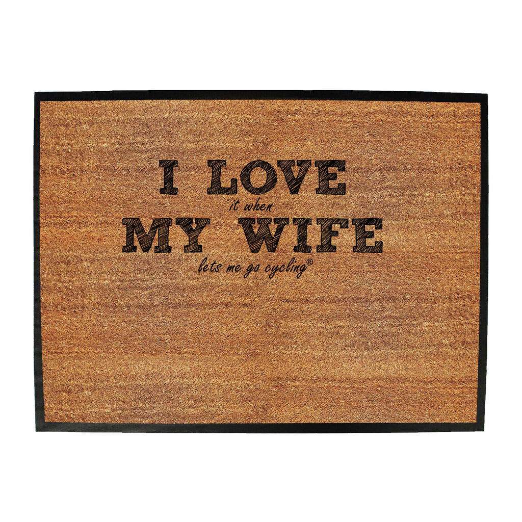 Rltw I Love It When My Wife Cycling - Funny Novelty Doormat