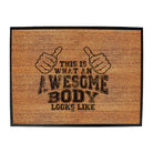 This Is What Awesome Body - Funny Novelty Doormat