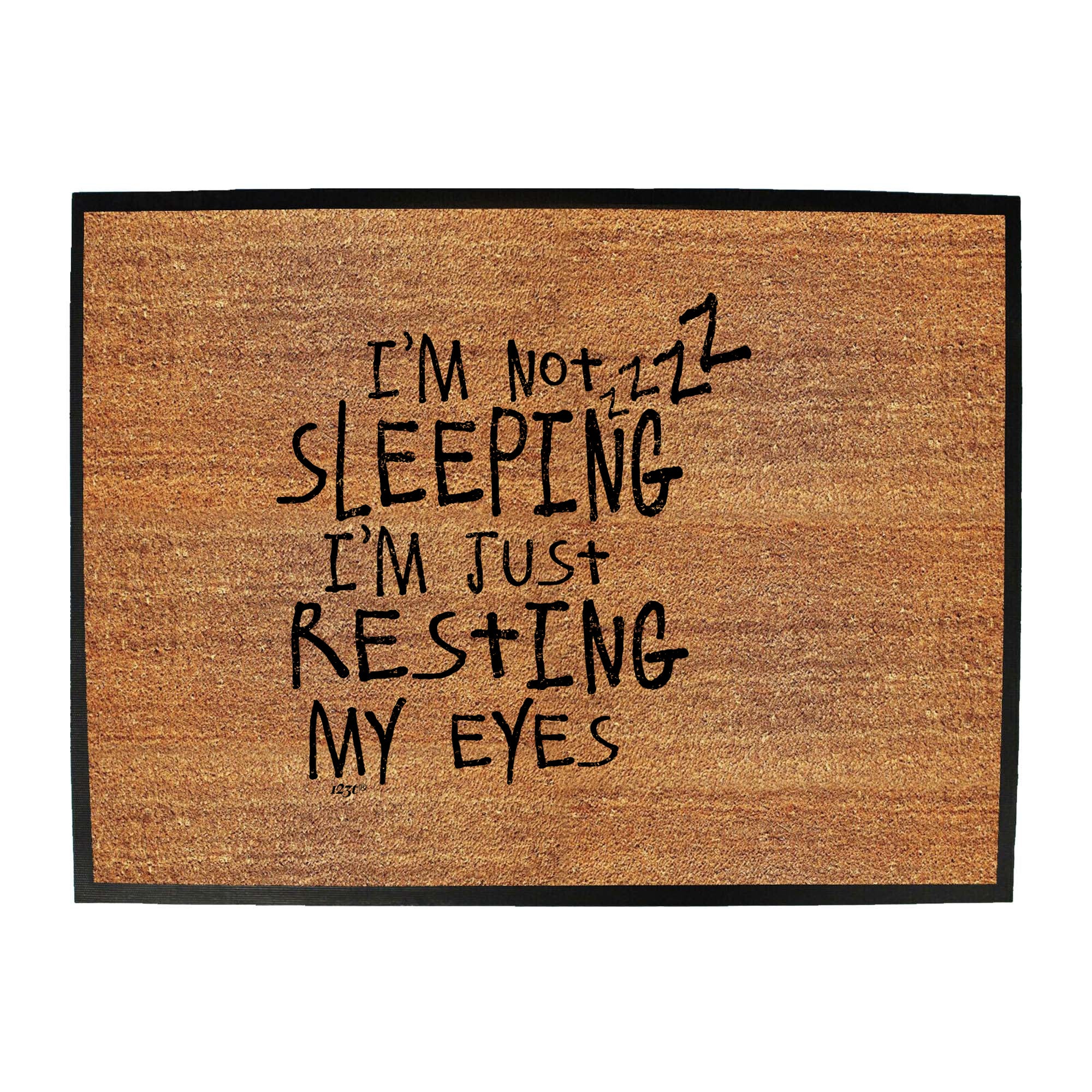 Im Not Sleeping Im Resting Eyes - Funny Novelty Doormat