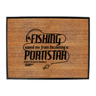 Dw Fishing Saved Me From Becoming A Pornstar - Funny Novelty Doormat
