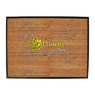 Its A Cancer Thing You Wouldnt Understand - Funny Novelty Doormat