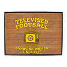 Telvised Football Annoying Women - Funny Novelty Doormat