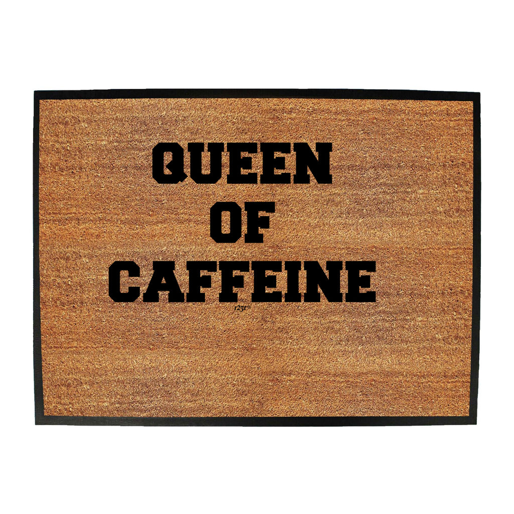 Queen Of Caffeine - Funny Novelty Doormat