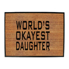 Worlds Okayest Daughter - Funny Novelty Doormat