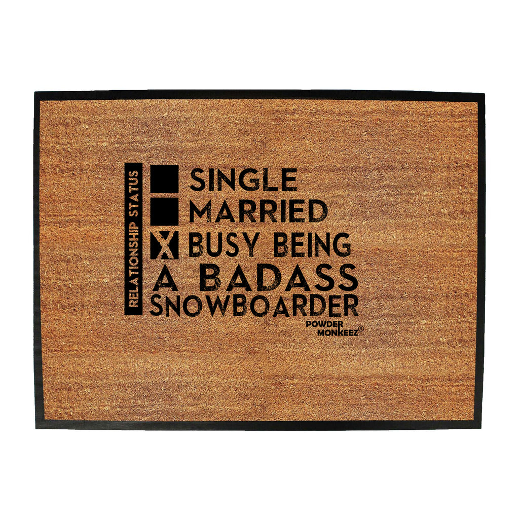 Pm Relationship Status Badass Snowboarder - Funny Novelty Doormat