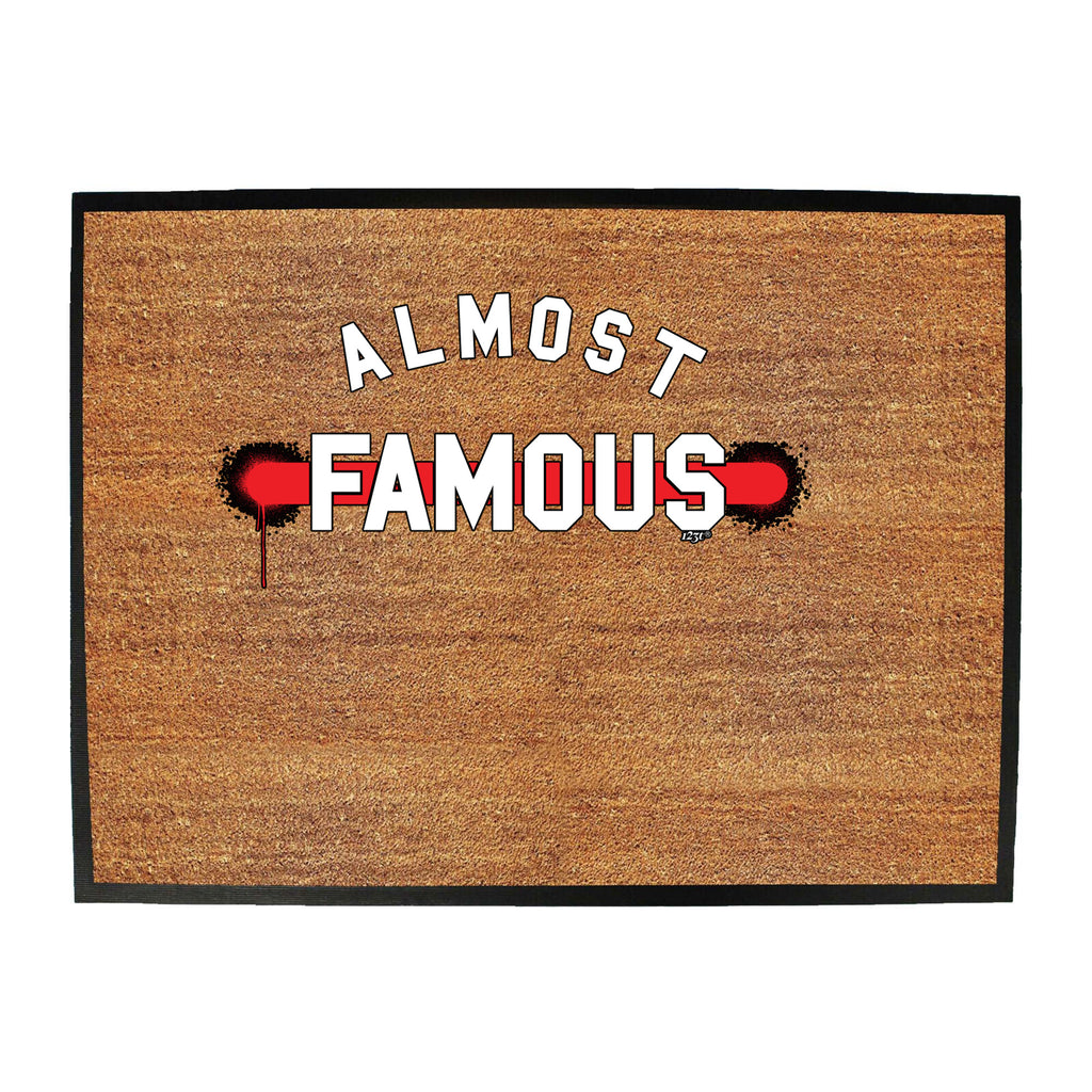 Almost Famous - Funny Novelty Doormat