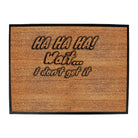 Ha Ha Ha Wait Dont Get It - Funny Novelty Doormat