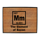 The Element Of Bacon - Funny Novelty Doormat