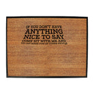 If You Dont Have Anything Nice To Say - Funny Novelty Doormat