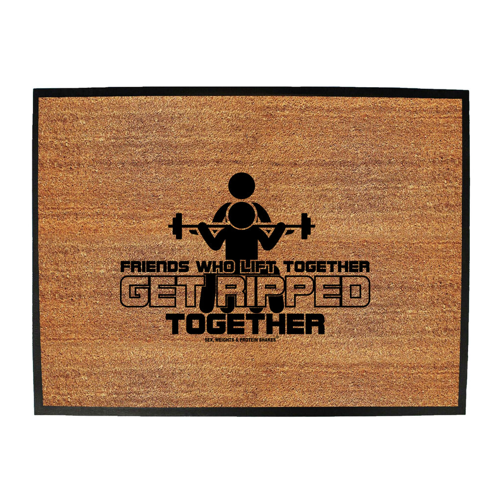 Swps Friends Who Lift Together - Funny Novelty Doormat