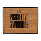 Peace Love Swimming - Funny Novelty Doormat