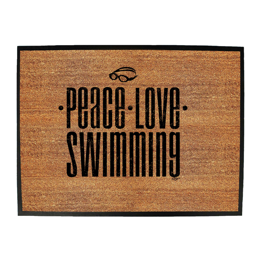 Peace Love Swimming - Funny Novelty Doormat