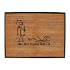 Was Just Pulling Your Leg - Funny Novelty Doormat