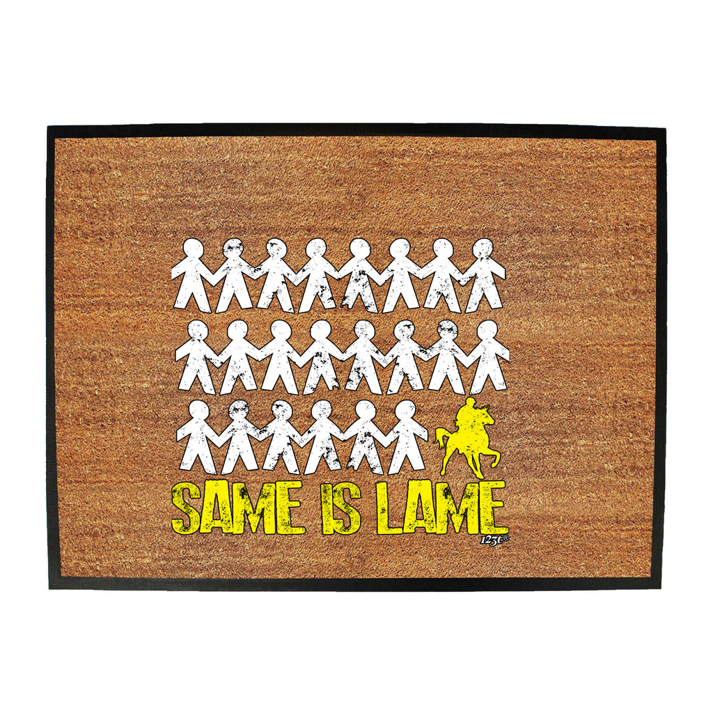 Same Is Lame Horse Ride - Funny Novelty Doormat