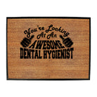Youre Looking At An Awesome Dental Hygienist - Funny Novelty Doormat