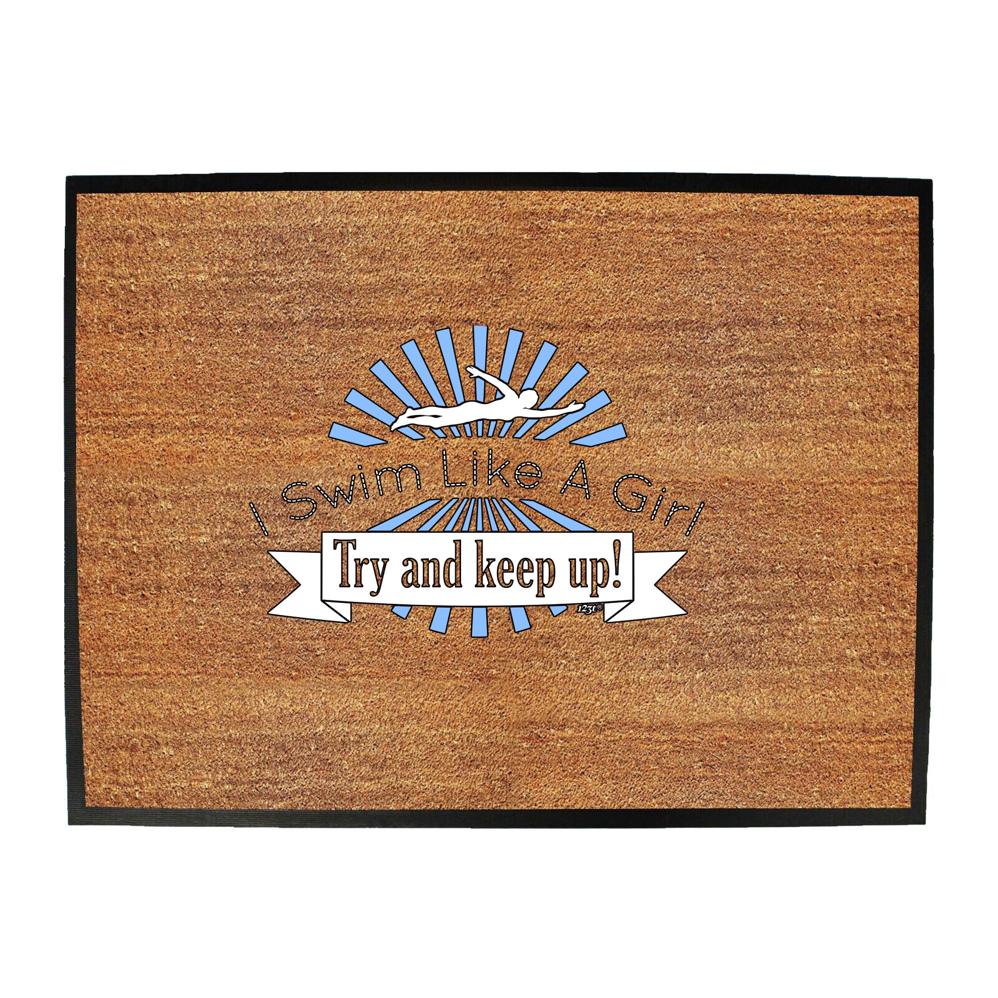 Swim Like A Girl Try And Keep Up - Funny Novelty Doormat