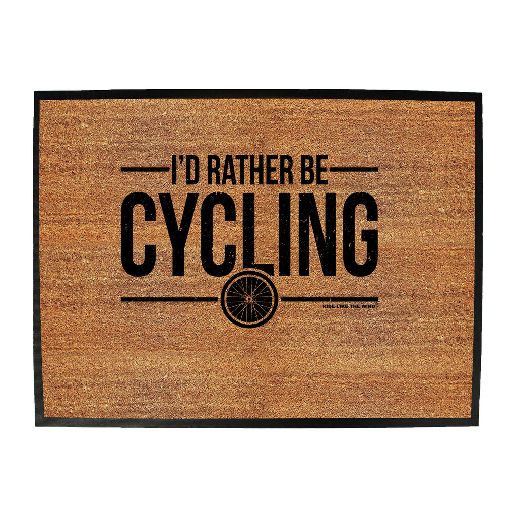 Rltw Id Rather Be Cycling - Funny Novelty Doormat