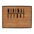 Minimal Effort - Funny Novelty Doormat