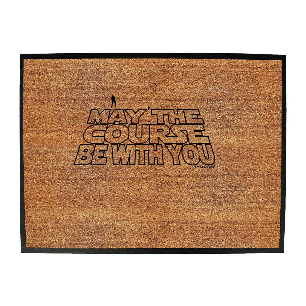 Oob May The Course Be With You - Funny Novelty Doormat