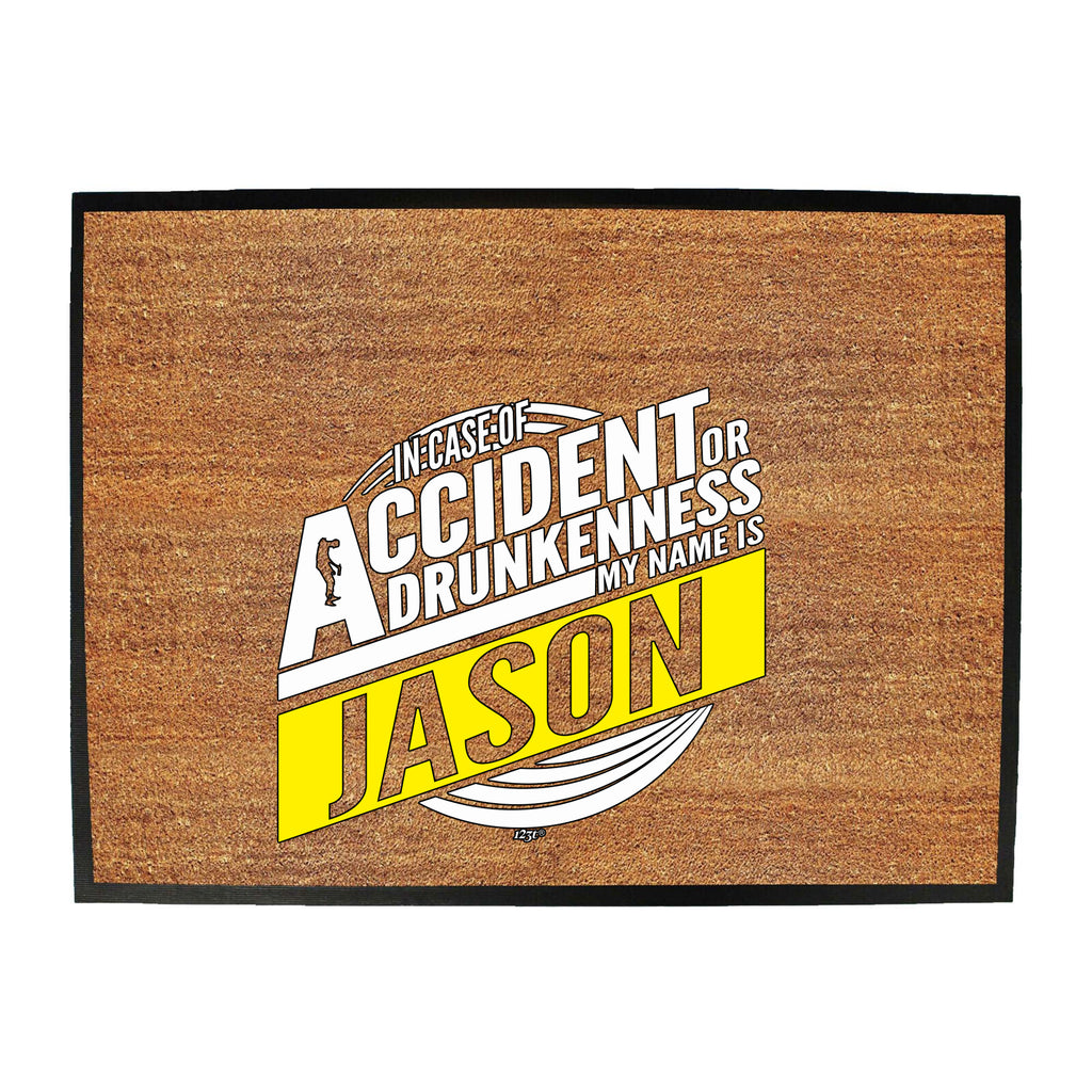 In Case Of Accident Or Drunkenness Jason - Funny Novelty Doormat