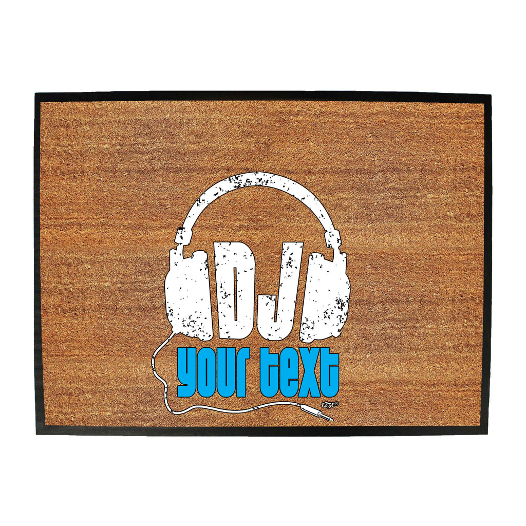 Dj Your Text Personalised - Funny Novelty Doormat