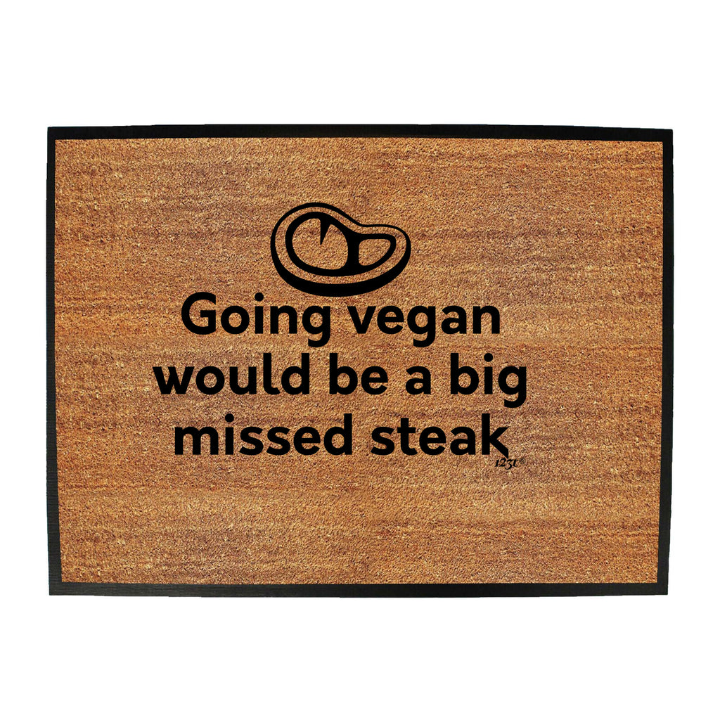 Going Vegan Would Be Steak - Funny Novelty Doormat