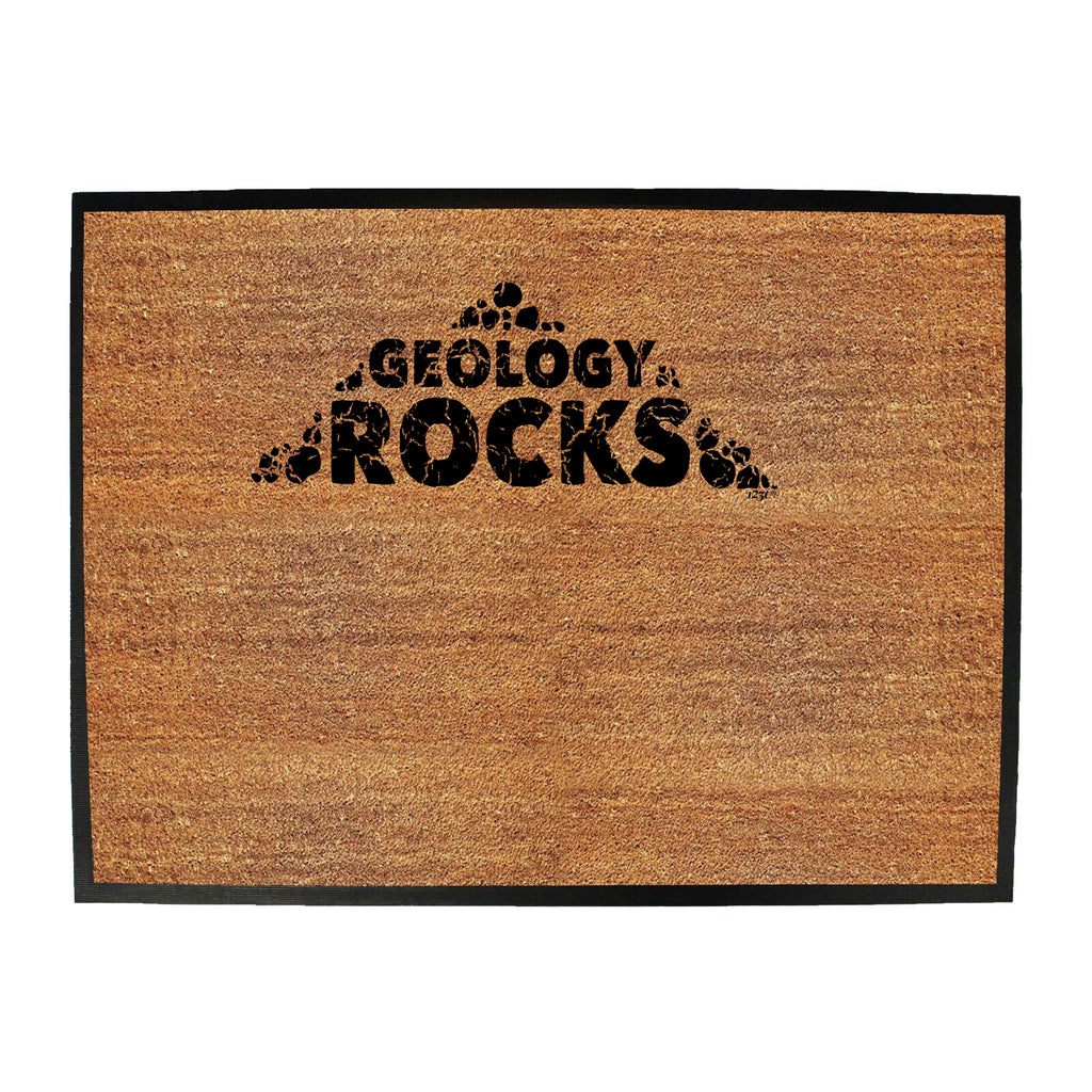 Geology Rocks - Funny Novelty Doormat