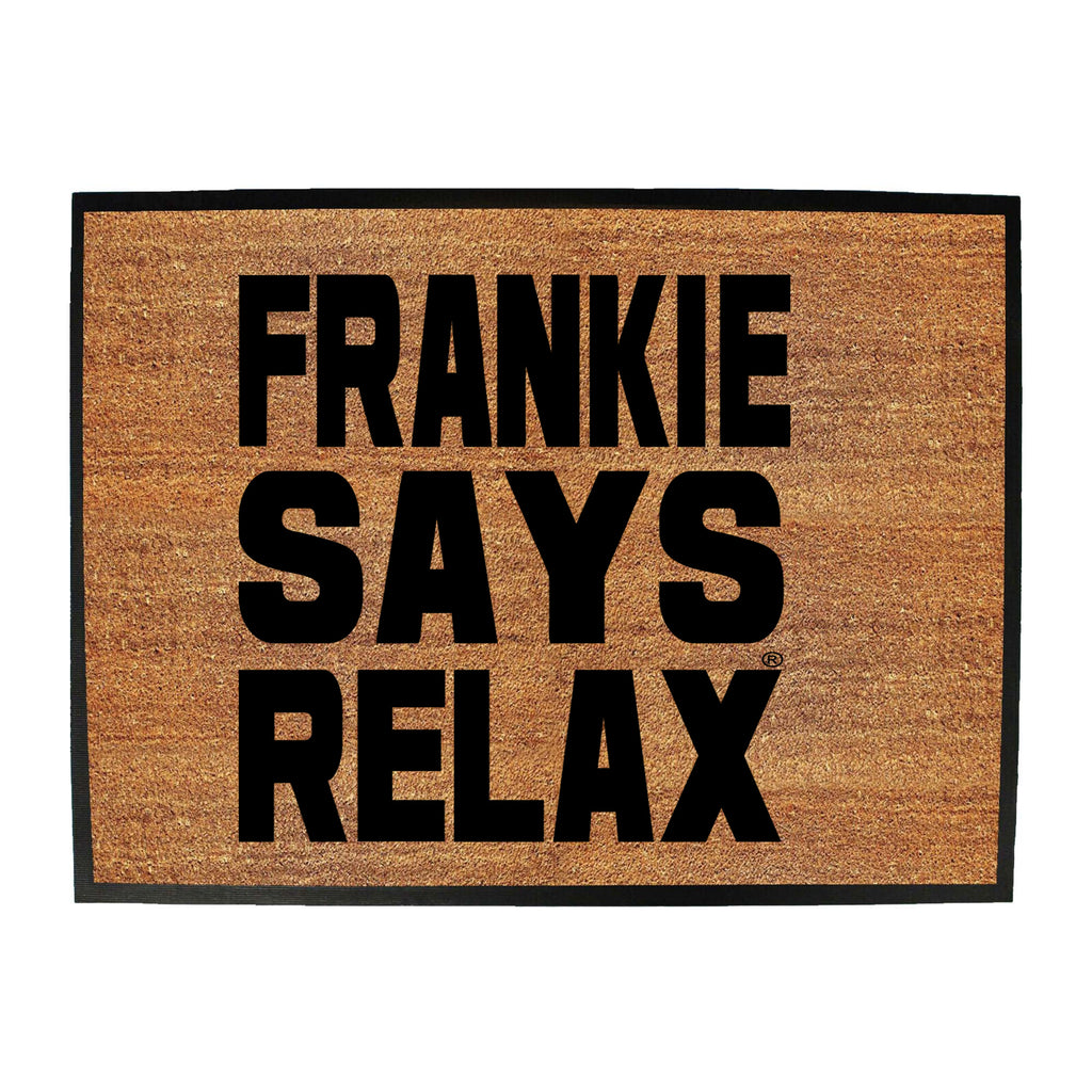 Frankie Says Relax Solid White - Funny Novelty Doormat