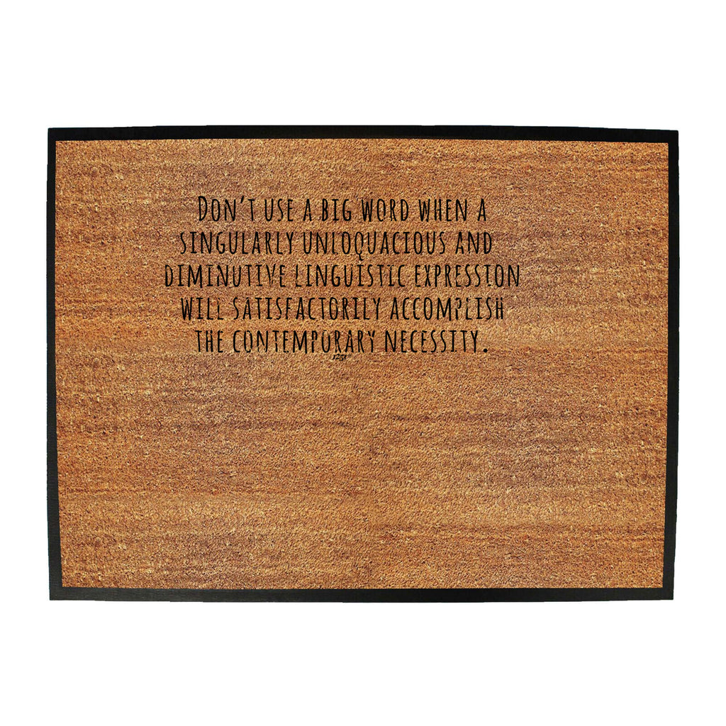 Dont Use Big Words - Funny Novelty Doormat
