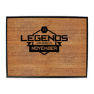 Legends Are Born In November - Funny Novelty Doormat