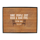 Some People Just Need A High Five Chair - Funny Novelty Doormat