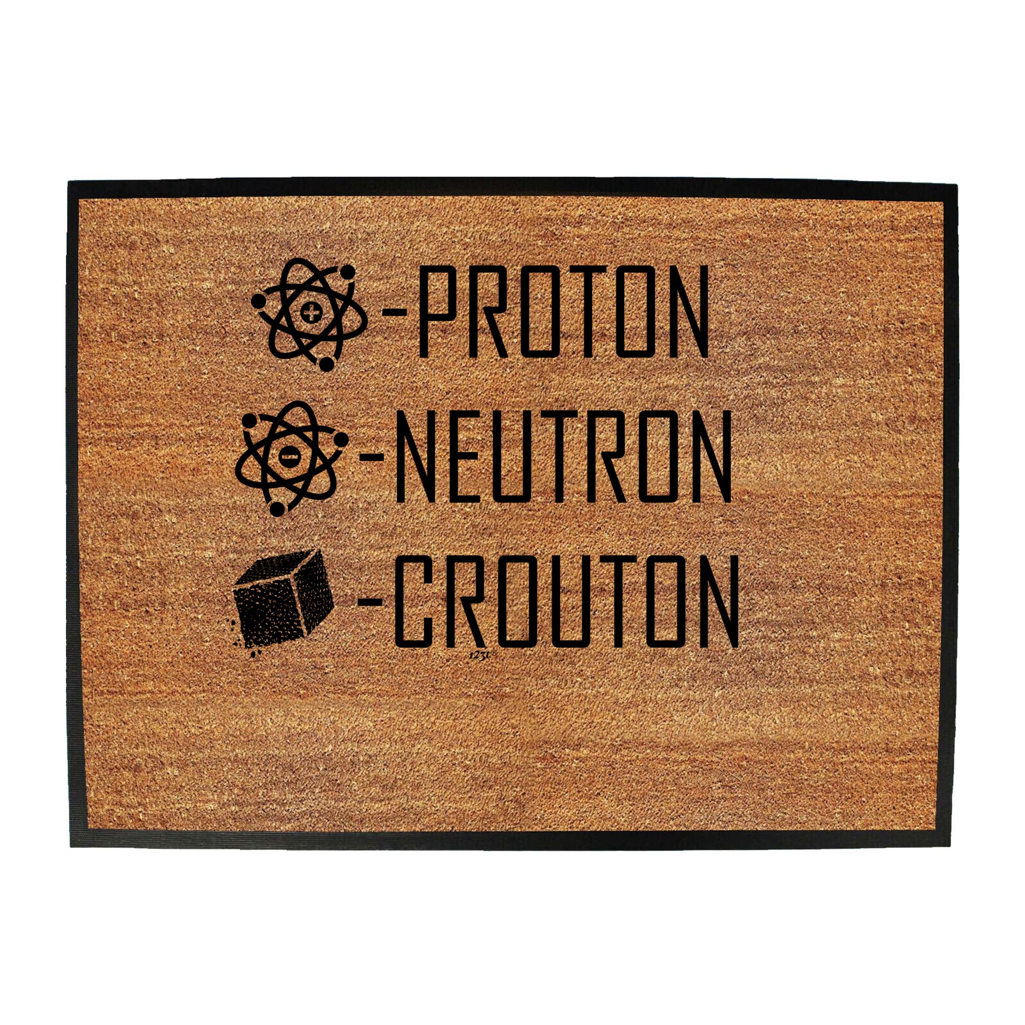 Proton Neutron Crouton - Funny Novelty Doormat