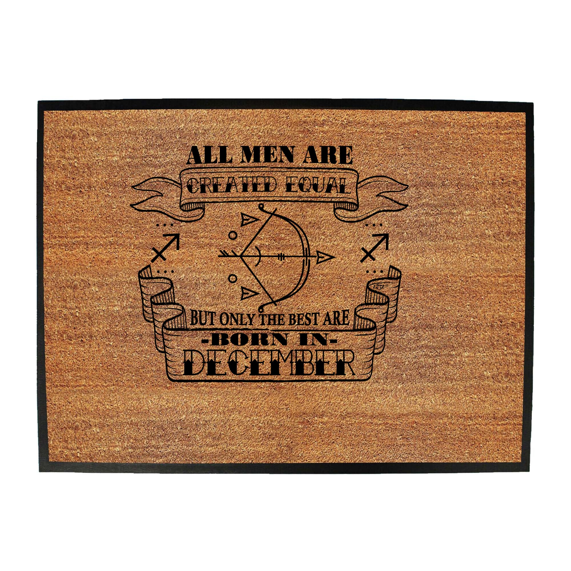 December Sagittarius Birthday All Men Are Created Equal - Funny Novelty Doormat