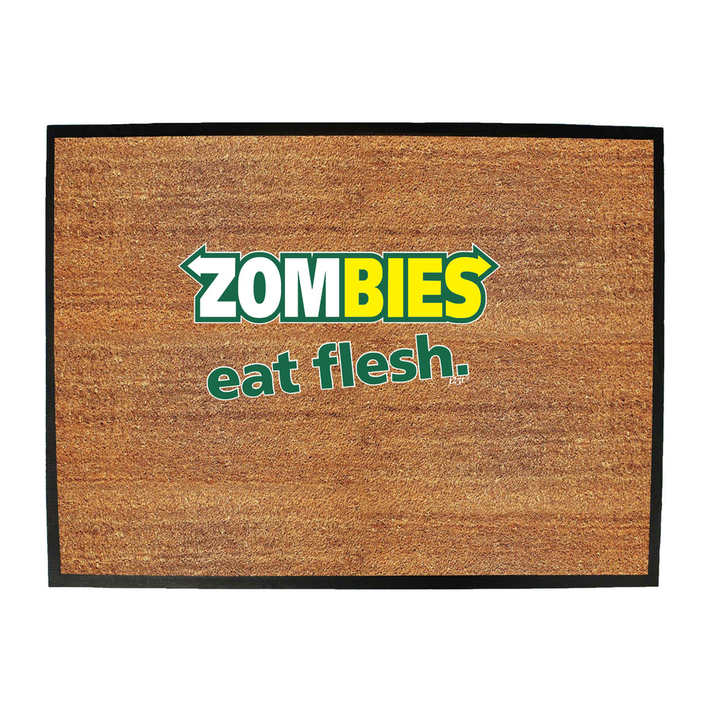 Zombies Eat Flesh - Funny Novelty Doormat