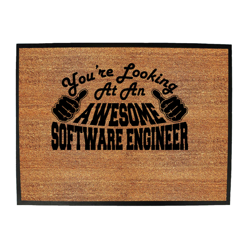 Youre Looking At An Awesome Software Engineer - Funny Novelty Doormat