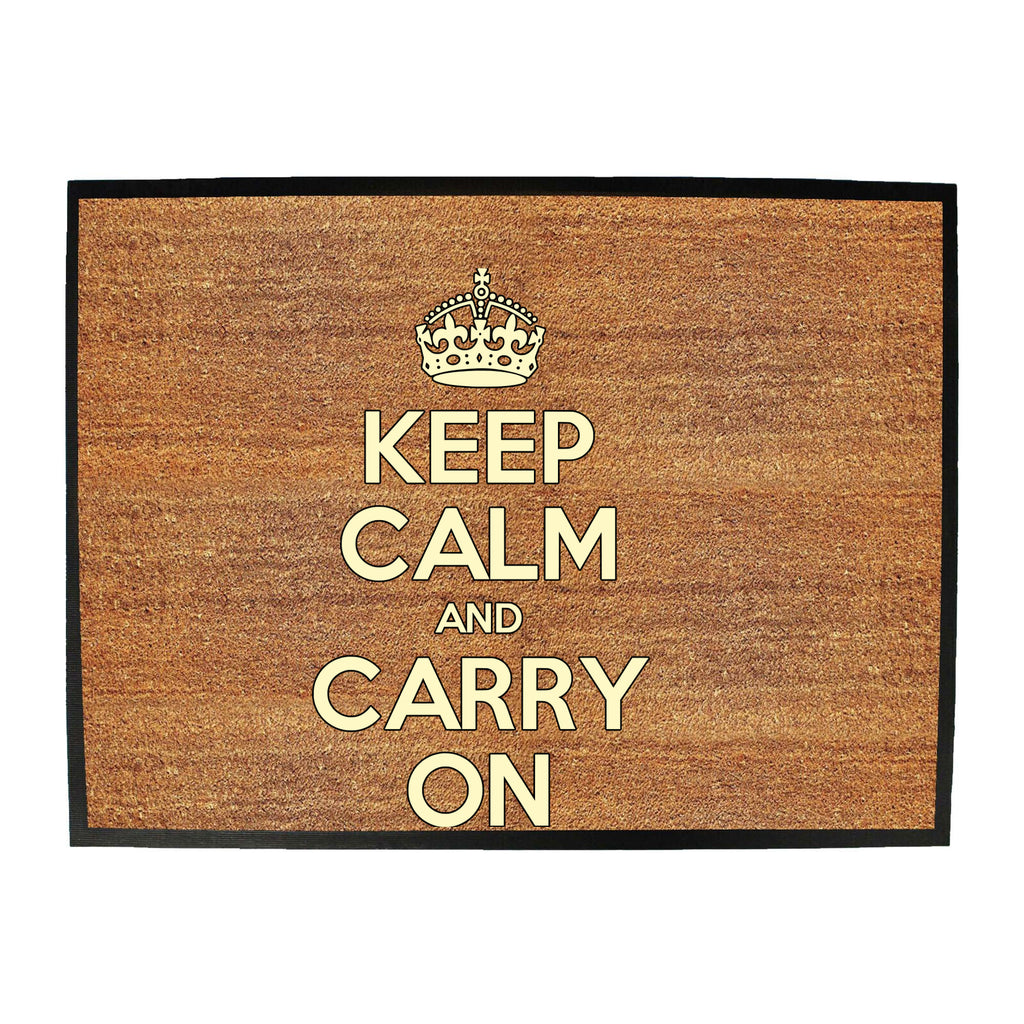 Keep Calm And Carry On - Funny Novelty Doormat