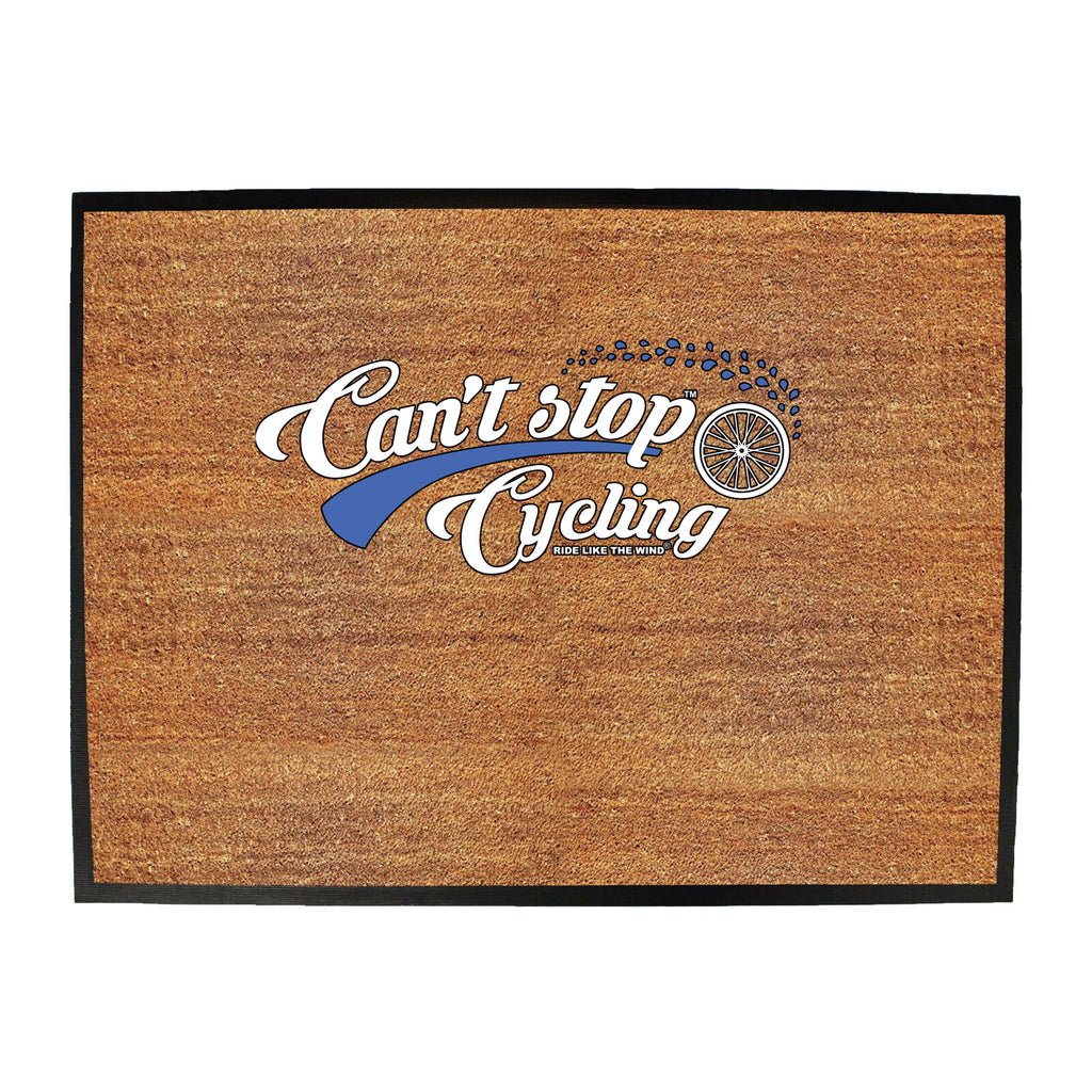 Rltw Cant Stop Cycling - Funny Novelty Doormat